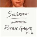 Cover Art for 9781668003183, Sociopath by Patric Gagne