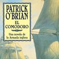 Cover Art for 9788435060257, El comodoro : una novela de la Armada inglesa. La XVII novela de Aubrey y Maturin by Patrick Karl O'Brien