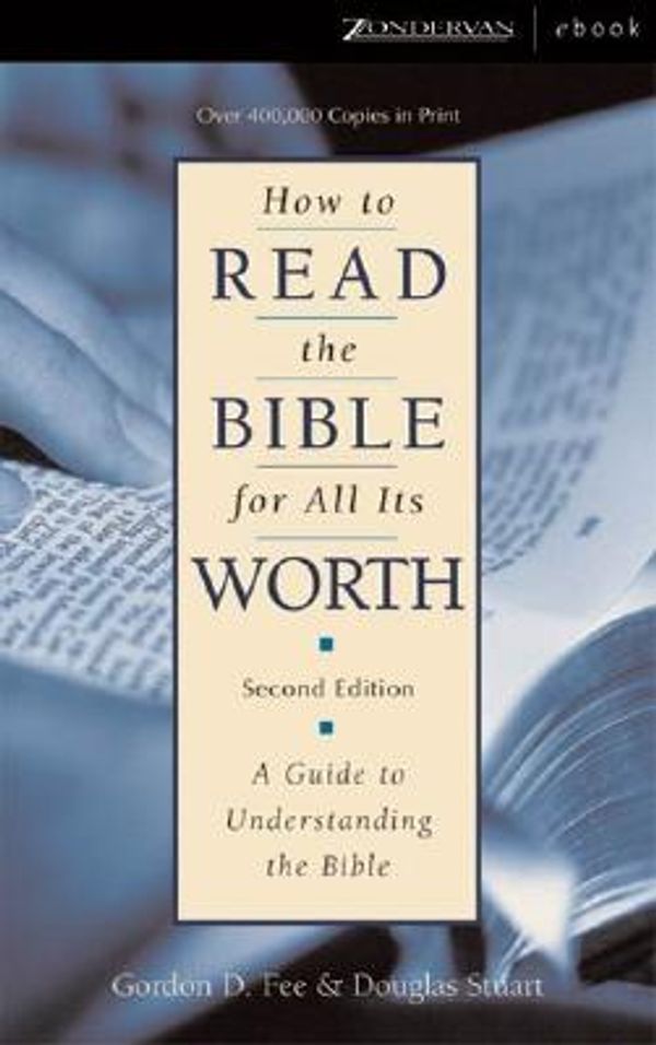 Cover Art for 9780310244837, How to Read the Bible for All Its Worth by Gordon D. Fee