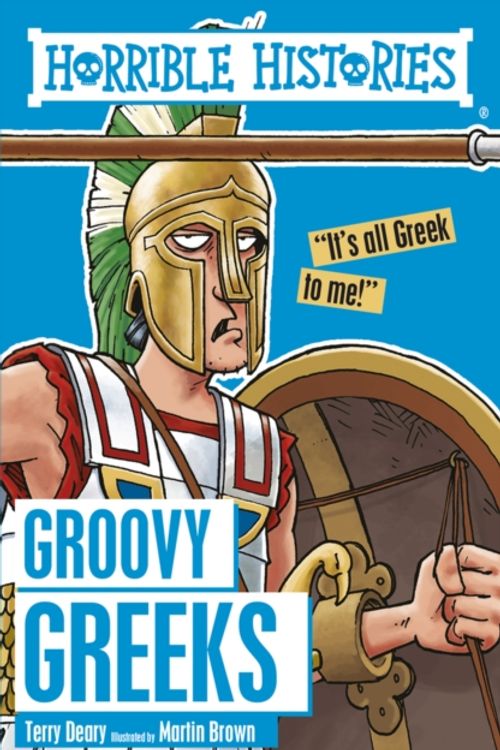 Cover Art for 9781407163833, Groovy GreeksHorrible Histories by Terry Deary