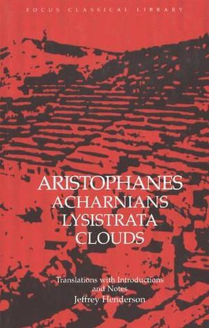 Cover Art for 9780941051583, Acharnians, Clouds, Lysistrata: "Acharnians", "Lysistrata", "Clouds" by Aristophanes
