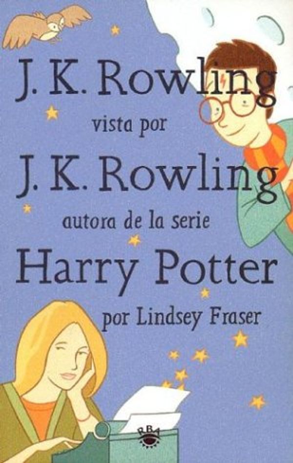 Cover Art for 9788479017255, J.K. Rowling vista por J.K. Rowling by Lindsey Fraser