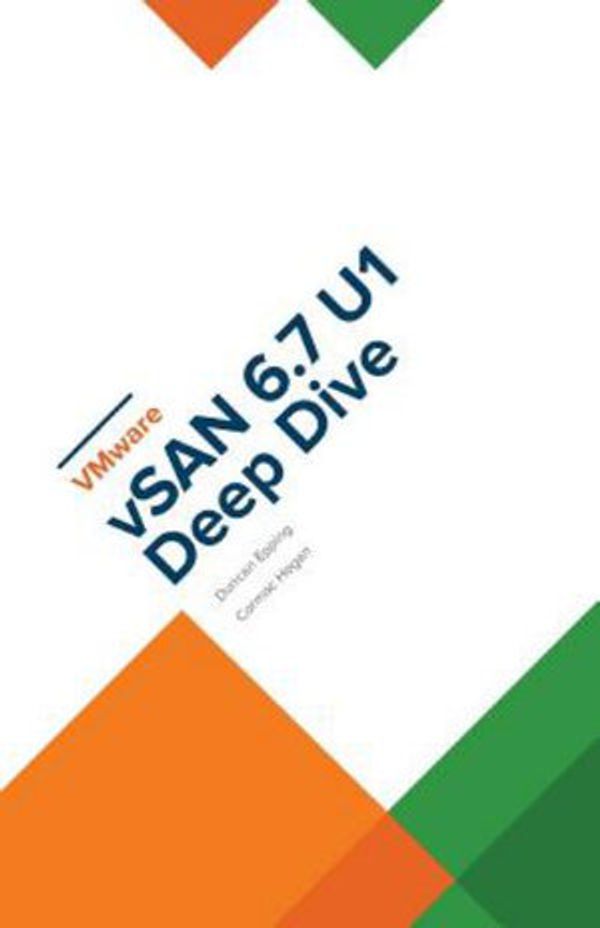Cover Art for 9781729361757, VMware vSAN 6.7 U1 Deep Dive by Cormac Hogan, Duncan Epping