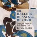 Cover Art for 9781107014404, The Ballets Russes and Beyond by Caddy, Davinia