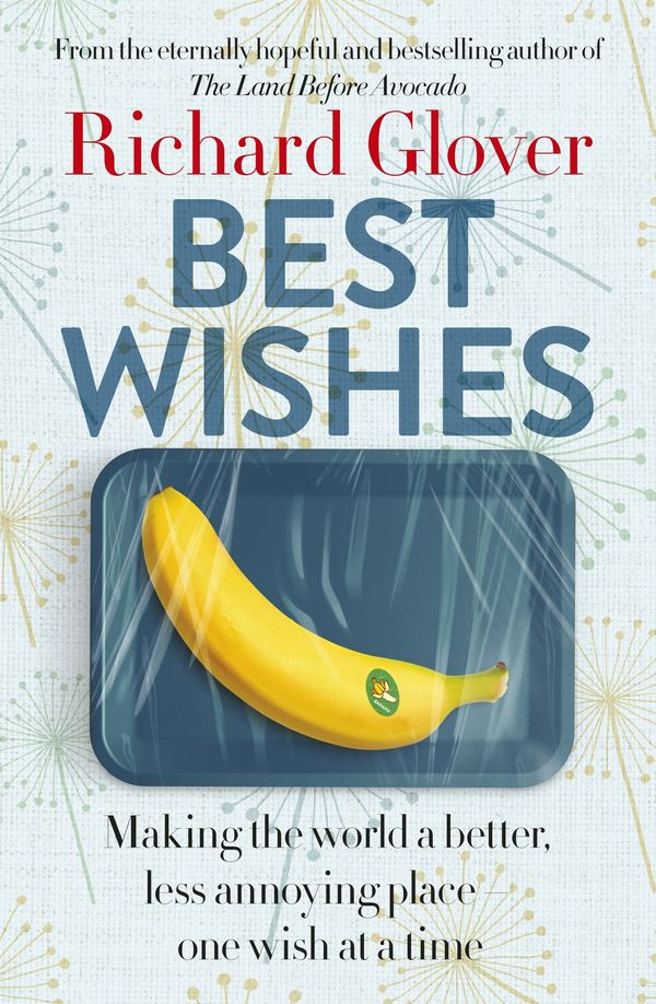 Cover Art for 9780733343100, Best Wishes by Richard Glover