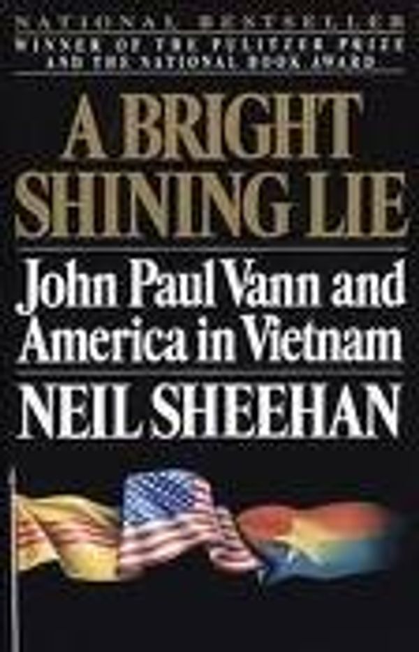 Cover Art for B004TLH7PM, A Bright Shining Lie 1st (first) edition Text Only by Neil Sheehan