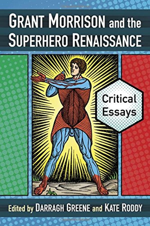 Cover Art for 9780786478101, Grant Morrison and the Superhero Renaissance: Critical Essays by 