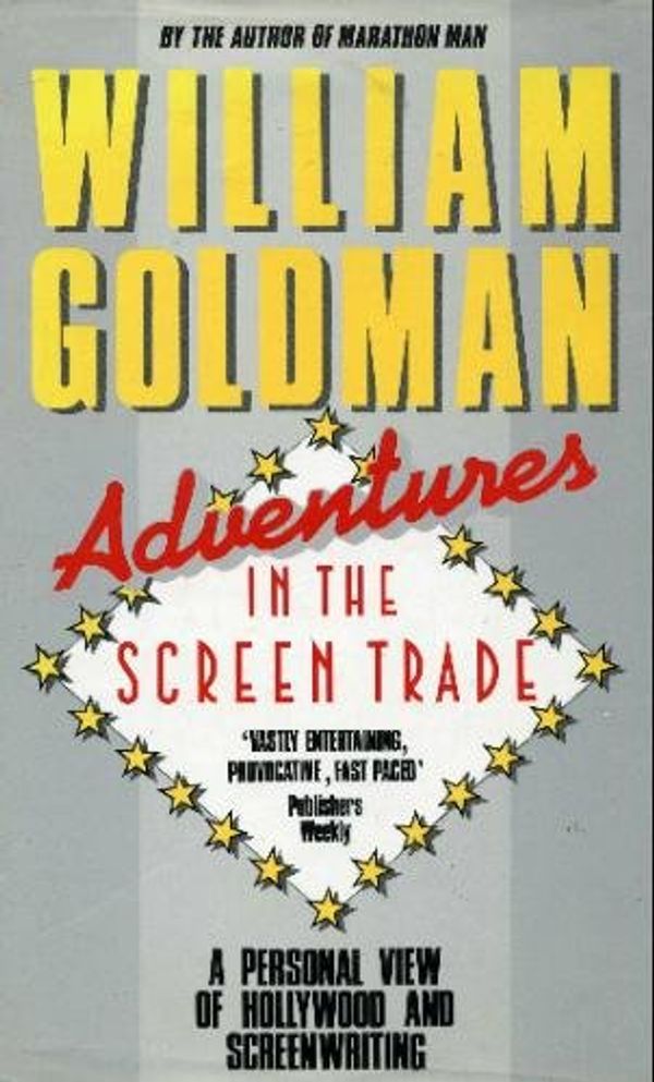 Cover Art for 9780356100753, Adventures in the Screen Trade by William Goldman