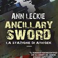 Cover Art for 9788834729045, Ancillary Sword - La Stazione di Athoek by Ann Leckie