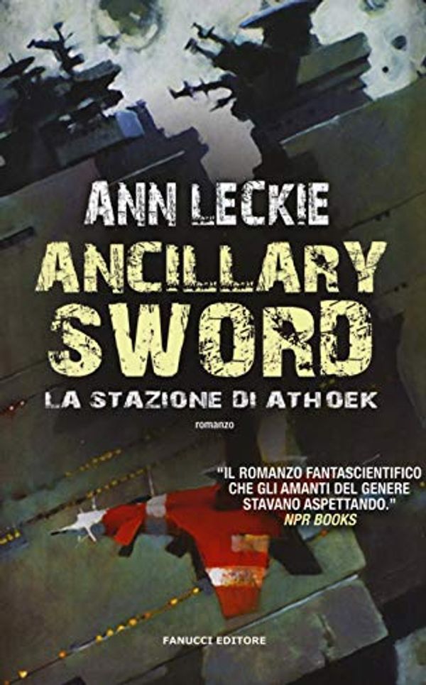 Cover Art for 9788834729045, Ancillary Sword - La Stazione di Athoek by Ann Leckie