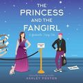 Cover Art for 9781982556488, The Princess and the Fan Girl: A Geekerella Fairytale (Once upon a Con) by Ashley Poston
