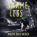 Cover Art for B07KPNCP9G, Shameless: A Sexual Reformation by Nadia Bolz-Weber