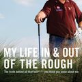 Cover Art for 9780061750052, My Life in and out of the Rough by John Daly