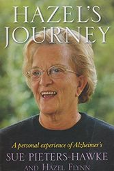 Cover Art for 9781405036313, Hazel's Journey: A Personal Experience of Alzheimer's by Sue Pieters-Hawke, Hazel Flynn