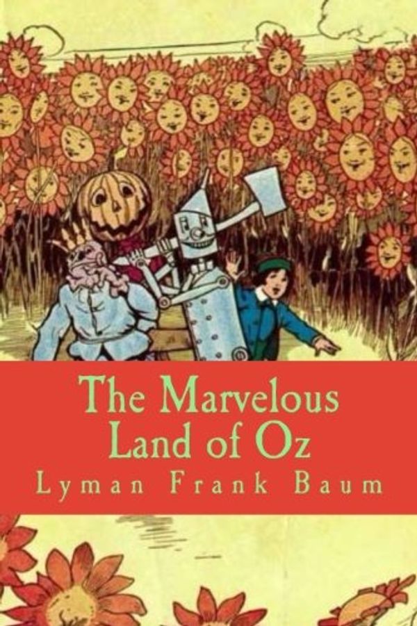 Cover Art for 9781548140274, The Marvelous Land of Oz by Lyman Frank Baum