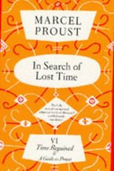 Cover Art for 9780701139926, In Search of Lost Time: Time Regained AND a Guide to Proust v. 6 by Marcel Proust