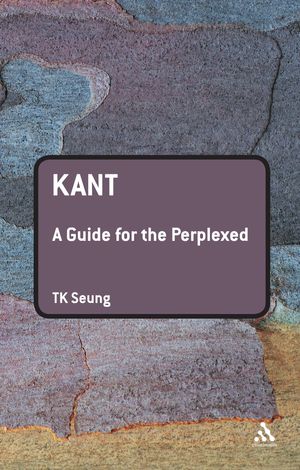 Cover Art for 9780826485809, Kant by T. K. Seung