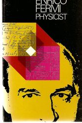 Cover Art for 9780226744735, Enrico Fermi, Physicist by Emilo Segre