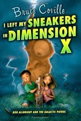 Cover Art for 9781416938828, I Left My Sneakers in Dimension X by Bruce Coville