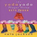 Cover Art for 9781608144501, The Yada Yada Prayer Group Gets Tough by Neta Jackson, Barbara Rosenblat