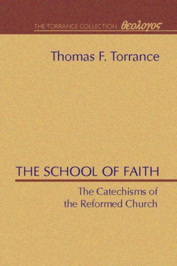 Cover Art for 9781579100209, School of Faith by Thomas F. Torrance