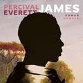 Cover Art for 9783446279483, James: Roman, „Everett ist ein Genie, ´James` sein Meisterwerk, das alles auf den Kopf stellen wird.“ Fatma Aydemir by Percival Everett