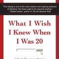 Cover Art for 9780062047410, What I Wish I Knew When I Was 20 by Tina Seelig