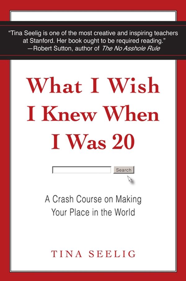 Cover Art for 9780062047410, What I Wish I Knew When I Was 20 by Tina Seelig