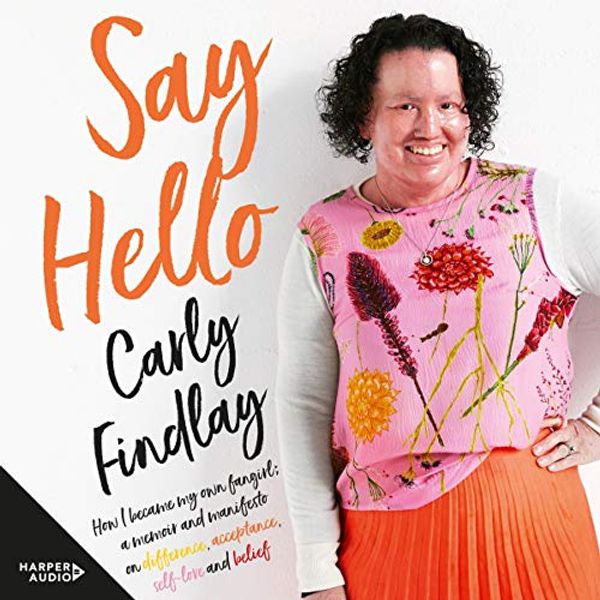 Cover Art for B07Q4FP5HC, Say Hello by Carly Findlay