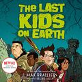 Cover Art for B09GG87B4J, The Last Kids on Earth by Max Brallier