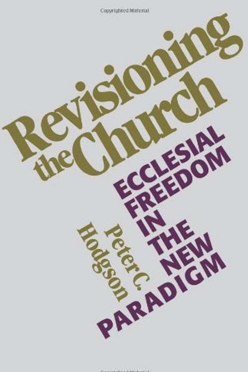 Cover Art for 9780800620721, Revisioning the Church by Peter C. Hodgson