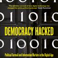Cover Art for 9781786075758, Democracy Hacked by Martin Moore