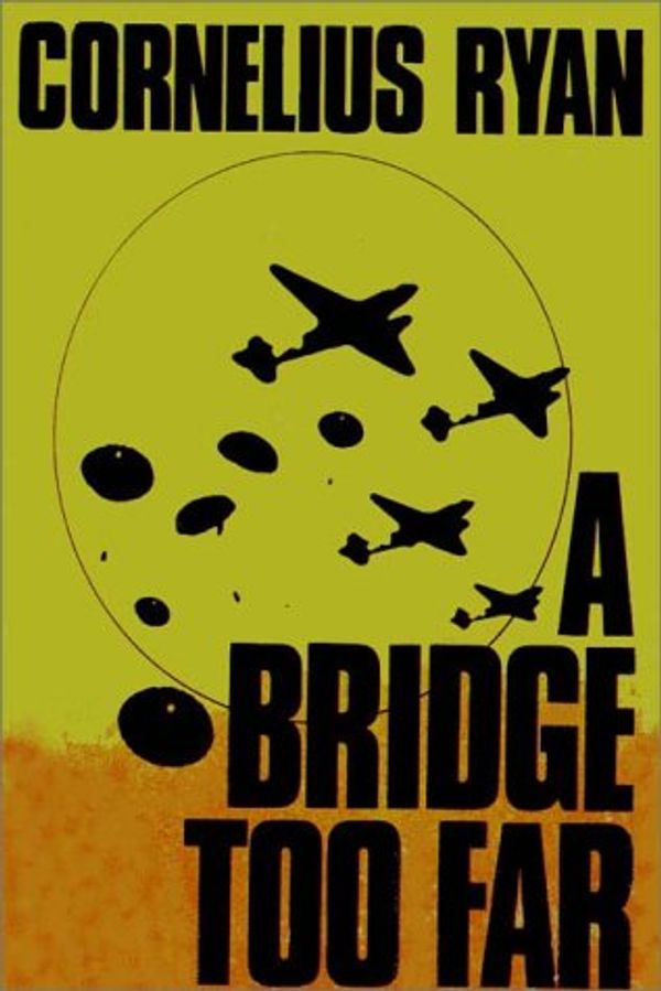 Cover Art for 9780736618182, A Bridge Too Far by Cornelius Ryan