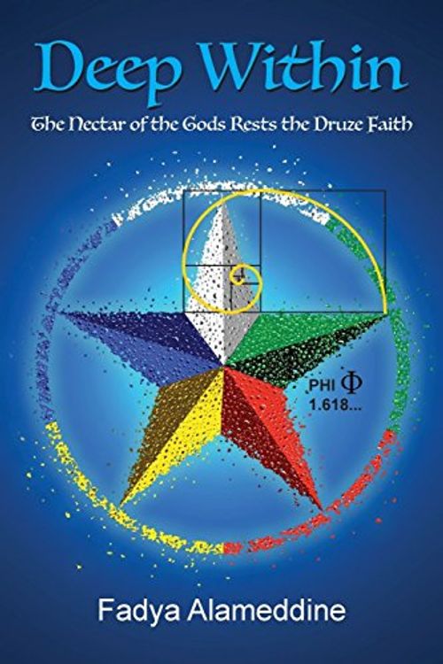 Cover Art for 9781925692235, Deep WithinThe Nectar of the Gods Rests the Druze Faith by Fadya Alameddine