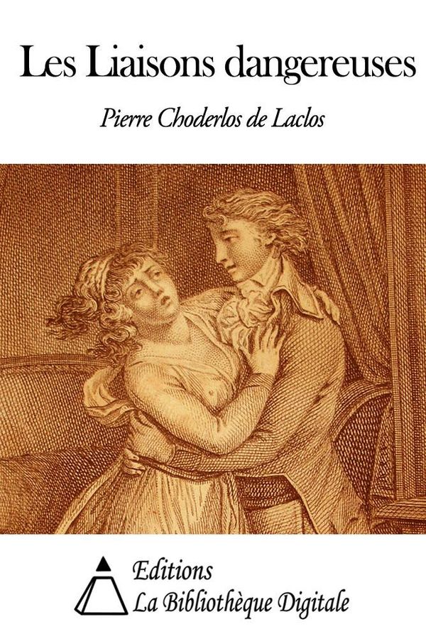 Cover Art for 1230000105232, Les Liaisons dangereuses by Pierre Choderlos de Laclos