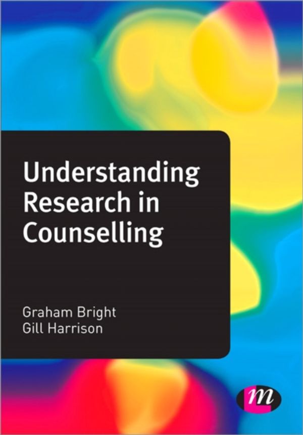 Cover Art for 9781446260111, Understanding Research in Counselling by Graham Bright, Gill Harrison