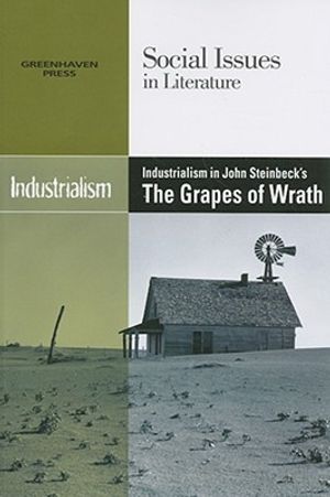 Cover Art for 9780737740356, Industrialism in John Steinbeck's the Grapes of Wrath (Social Issues in Literature) by Louise Hawker