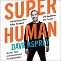 Cover Art for 9780008366292, Super Human by Dave Asprey