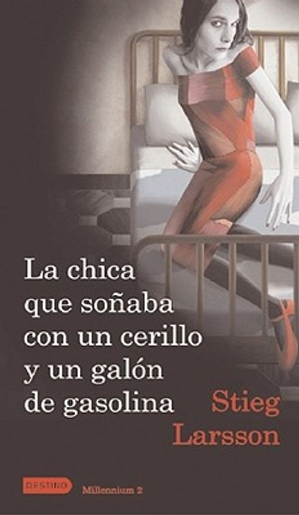 Cover Art for 9788423341009, La Chica Que Sonaba Con Un Cerillo y Un Galon de Gasolina by Stieg Larsson