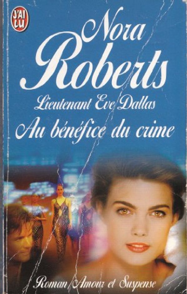 Cover Art for 9782290044810, Lieutenant Eve Dallas. Au bénéfice du crime by Roberts Nora