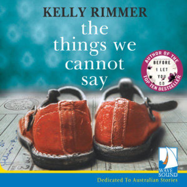 Cover Art for 9781528857550, THINGS WE CANNOT SAY by Kelly Rimmer