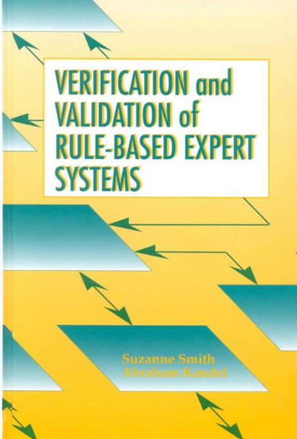 Cover Art for 9780849389023, Verification and Validation of Rule-Based Expert Systems by Suzanne Smith
