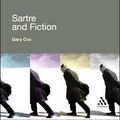 Cover Art for 9780826444035, Sartre and Fiction by Gary Cox