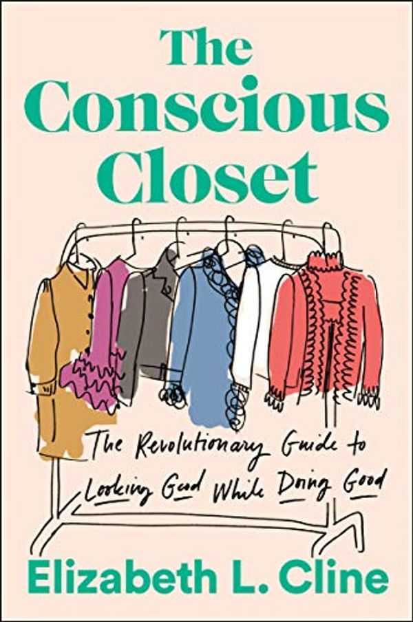 Cover Art for B07MBWJRDN, The Conscious Closet by Elizabeth L. Cline