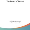 Cover Art for 9781161457339, The Beasts of Tarzan by Edgar Rice Burroughs