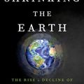 Cover Art for 9780190849856, Shrinking the Earth: The Rise and Decline of American Abundance by Donald Worster