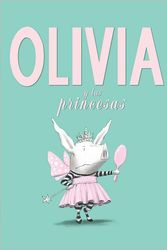 Cover Art for 9781933032825, Olivia y Las Princesas by Ian Falconer