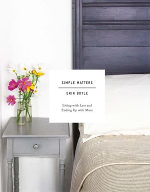 Cover Art for 9781613128824, Simple Matters: Living with Less and Ending Up with More by Erin Boyle