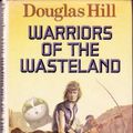 Cover Art for 9780434942831, Warriors of the Wasteland Hill by HILL D