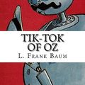 Cover Art for 9781511601788, Tik-Tok of Oz by L. Frank Baum